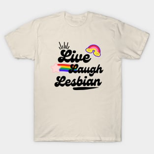 Live Laugh Lesbian design T-Shirt